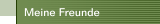 Meine Freunde
